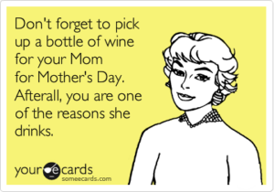 Mom drinks meme someecards