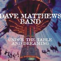 Cheap Tunes Tuesday: Dave Matthews Band DMB_Under the Table